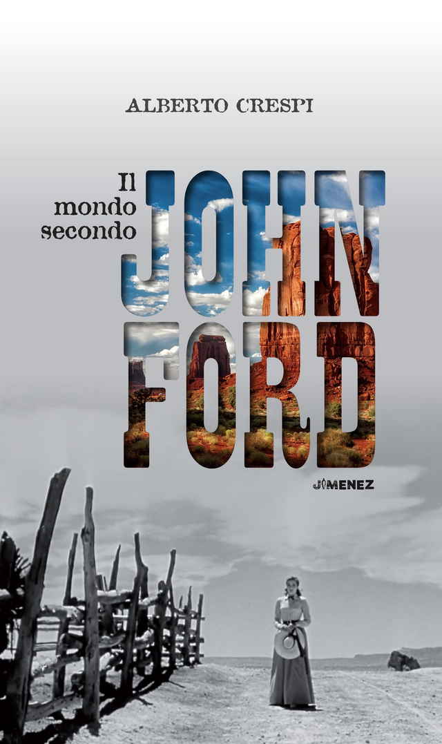 Crespi Alberto - Il mondo secondo John Ford
