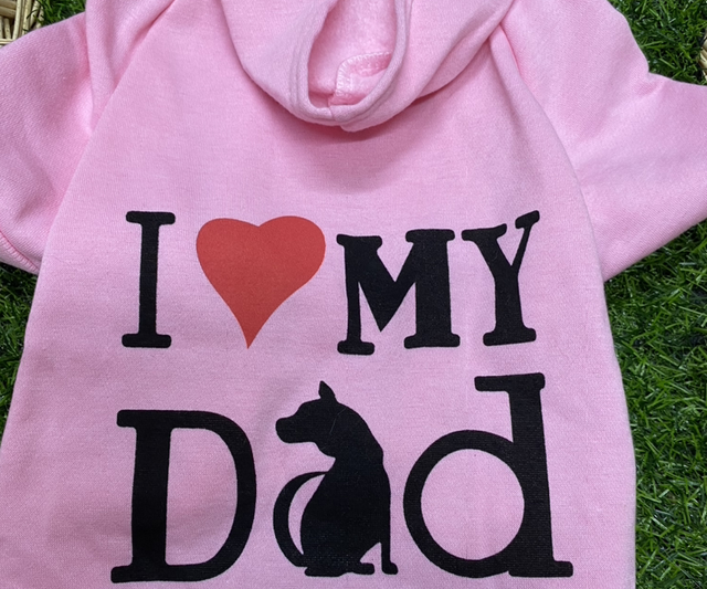 I love my daddy hoodie in pink