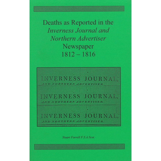 Deaths as Reported in the Inverness Journal &amp; Northern Advertiser 1812-1816 Volume 2