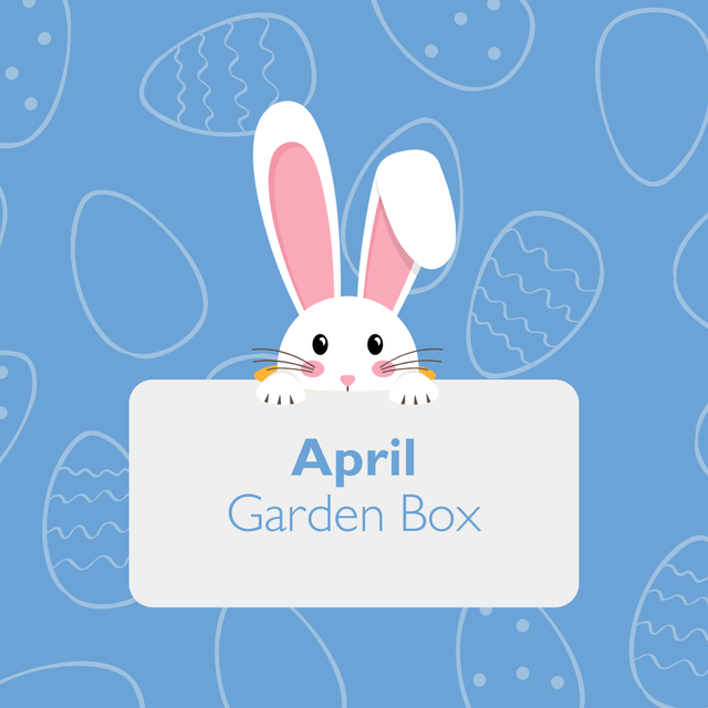 April Garden Box - Pre Order