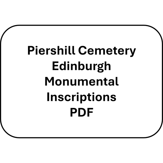 Piershill Cemetery, Edinburgh Monumental Inscriptions (PDF)