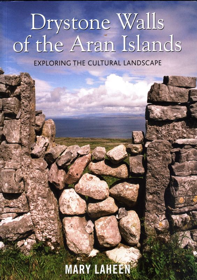 Drystone Walls of the Aran Islands: Exploring the Cultural Landscape