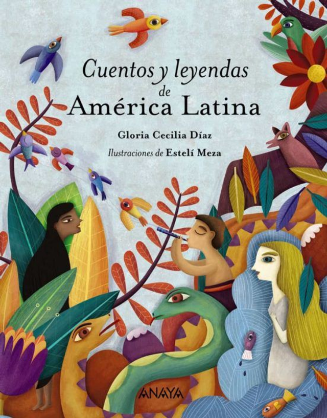 Cuentos y leyendas de América Latina - Gloria Cecilia Díaz