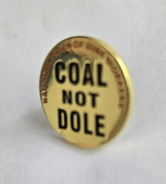 0803 Coal not Dole pin badge