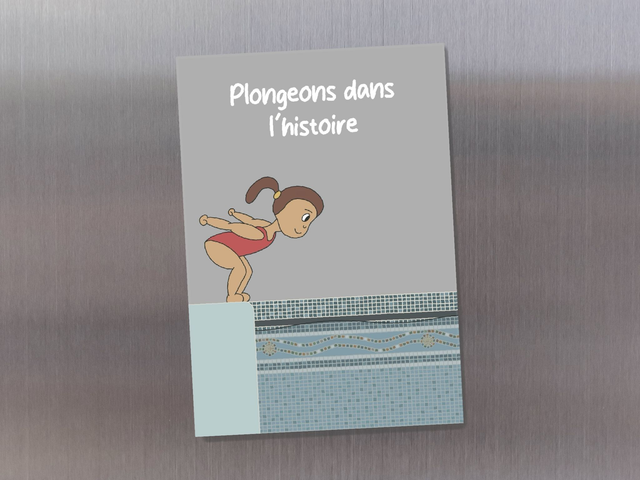 Magnet " Plongeons dans l'histoire "