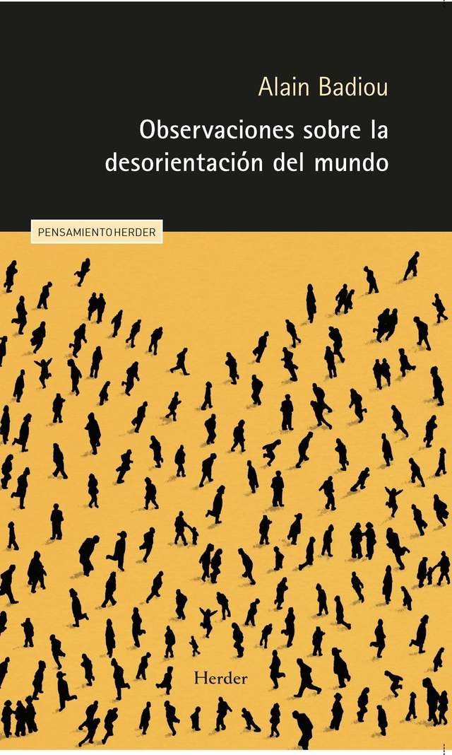 Observaciones sobre la desorientación del mundo – Alain Badiou