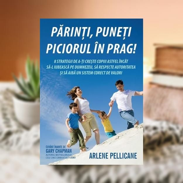 Parinti, puneti piciorul in prag -- Arlene Pellicane