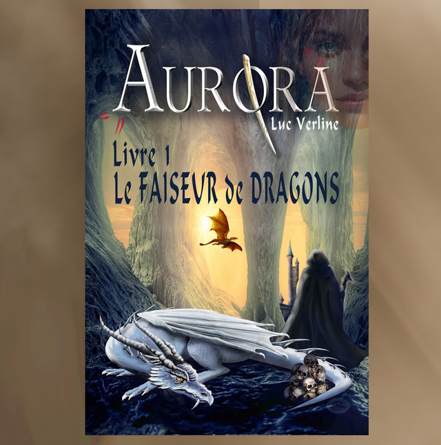 Aurora Saga de fantasy Tome 1 : Le Faiseur de Dragons