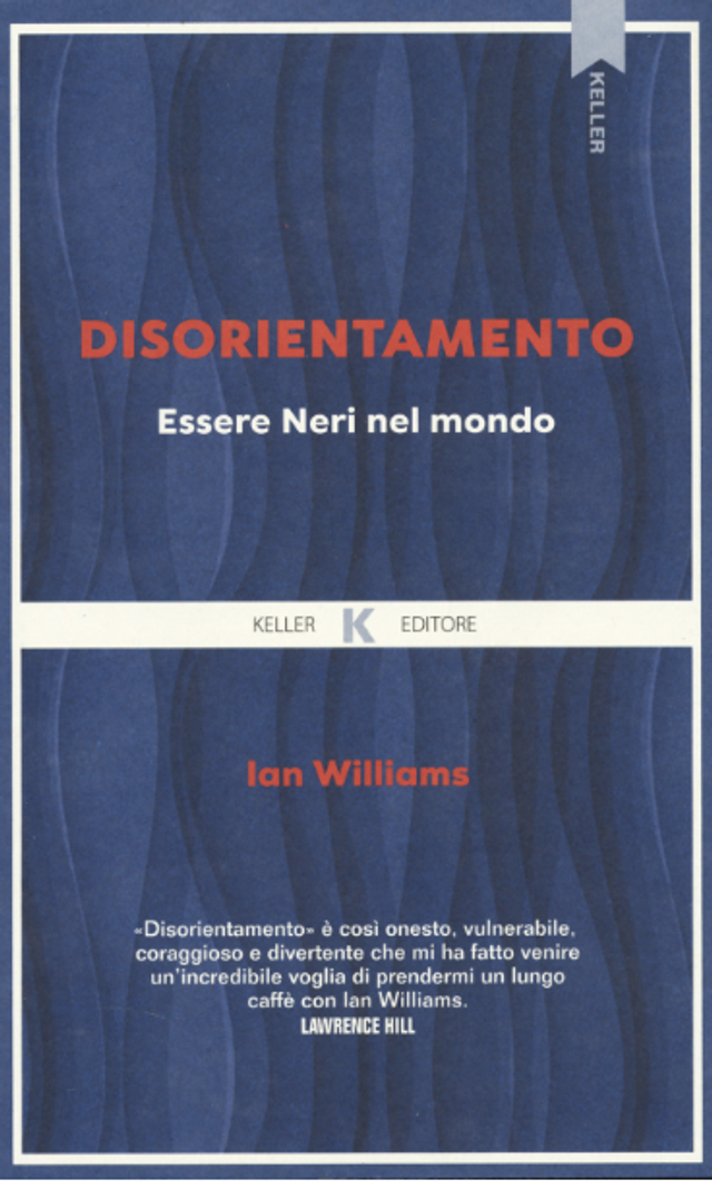 Williams Ian - Disorientamento. essere neri nel mondo