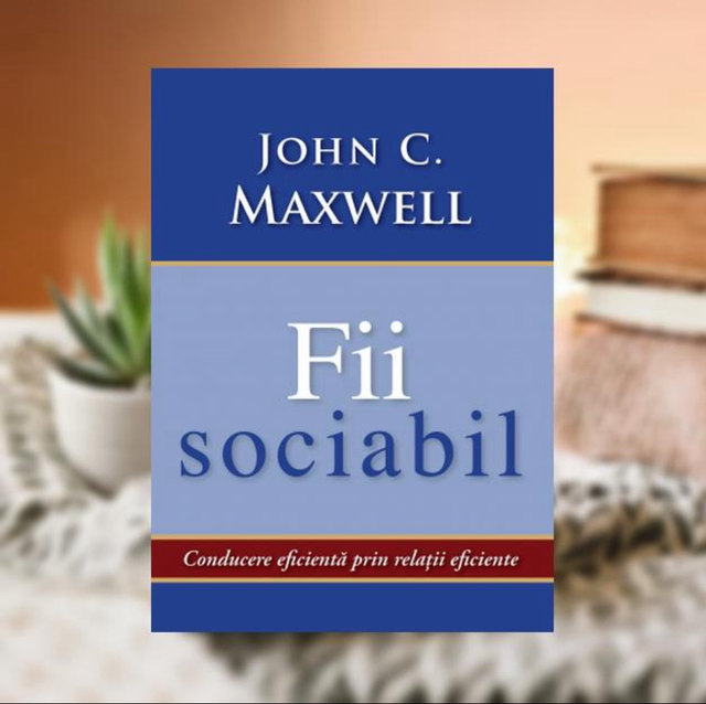 Fii sociabil - John C. Maxwel