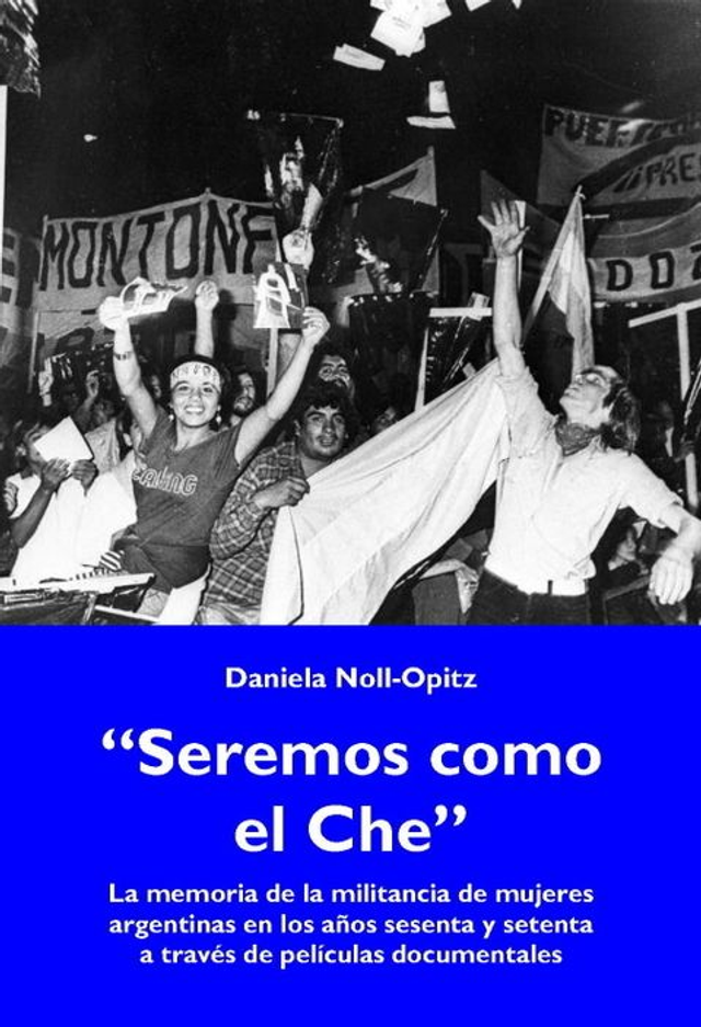 "Seremos como el Che" - Daniela Noll-Opitz