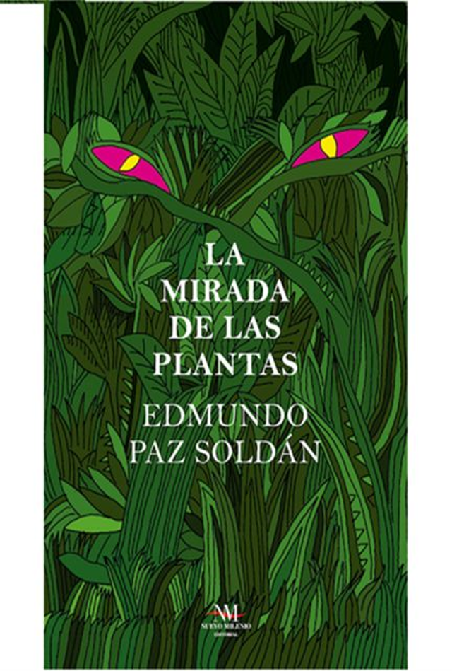 La mirada de las plantas – Edmundo Paz Soldán
