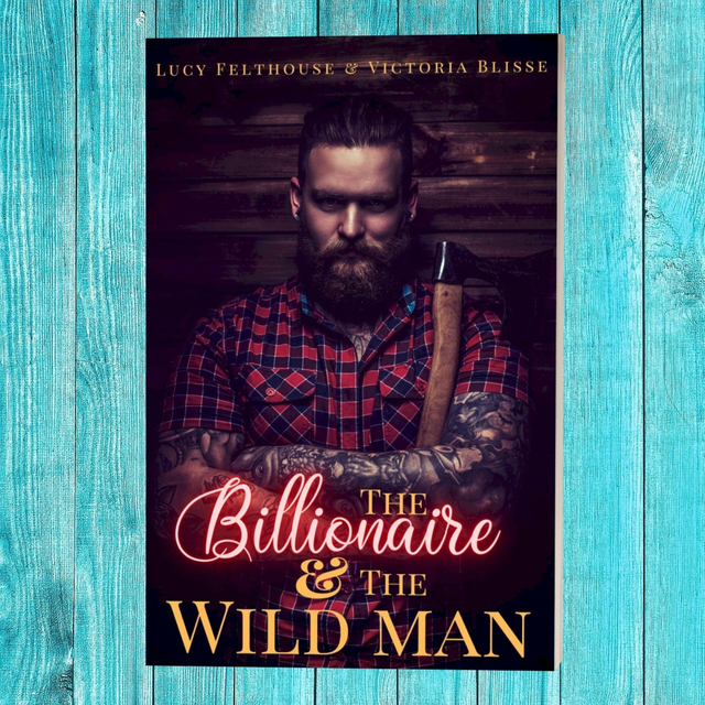 The Billionaire and the Wild Man: A M/F Erotic Romance Novel
