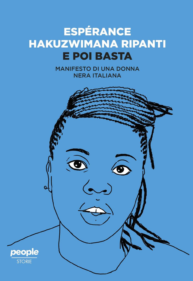 Hakuzwimana Ripanti Espérance - E poi basta. Manifesto di una donna nera italiana