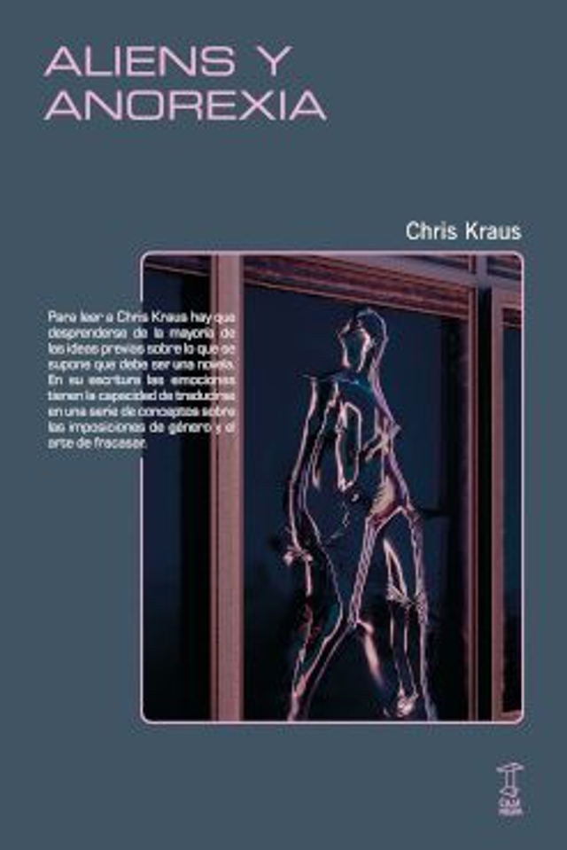 Aliens y anorexia - Chris Kraus 