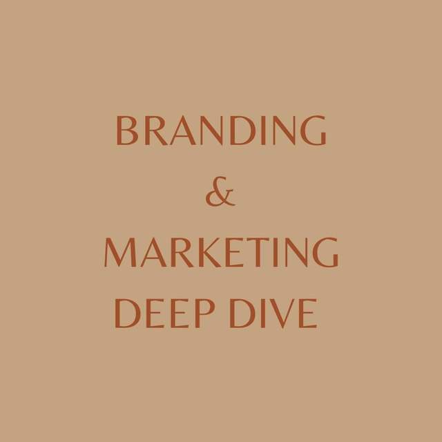 Branding &amp; Marketing Deep Dive