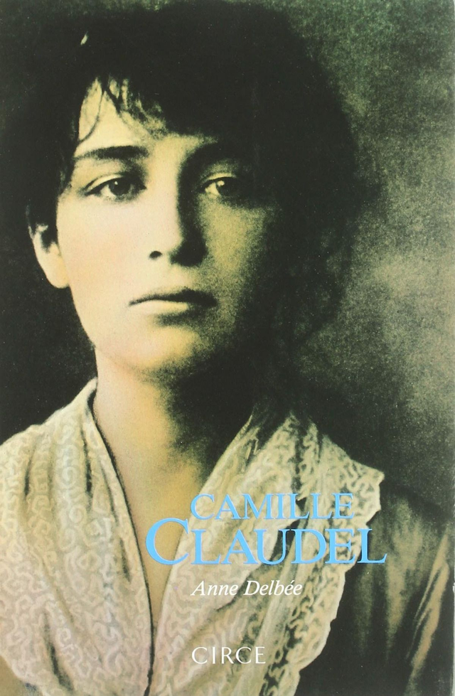 Camille Claudel – Anne Delbée