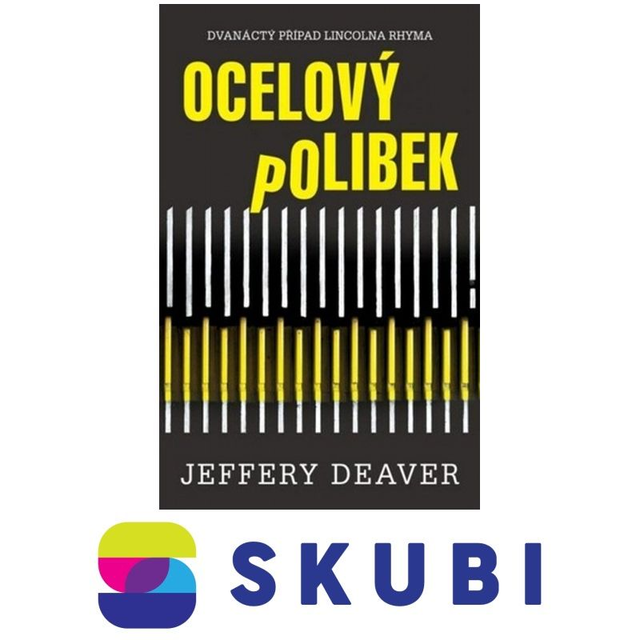 Kniha Případy Lincolna Rhyma - Ocelový polibek - Jeffery Deaver