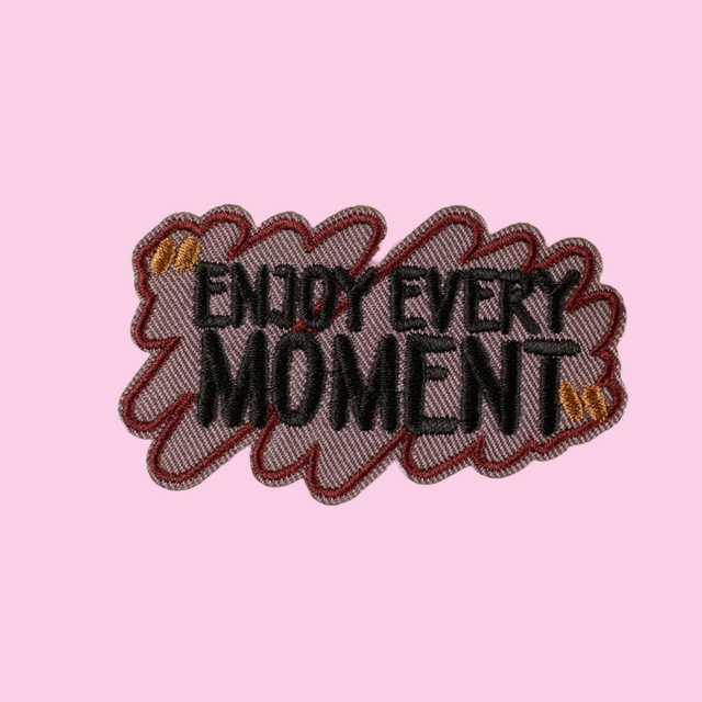 &quot;Enjoy Every Moment&quot;