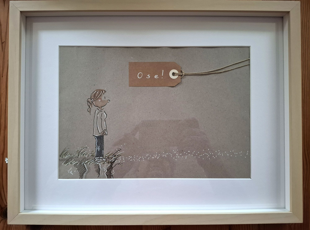 VENDU - "Ose!" -  Dessin format A4 sur papier - cadre 32x42 - frais de port compris pour la France