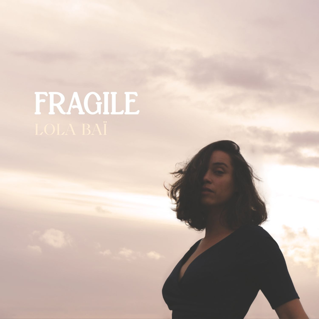 Album Fragile - Lola Baï  - 2025