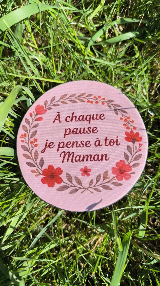 Sous-verre " à chaque pause, je pense à toi maman"