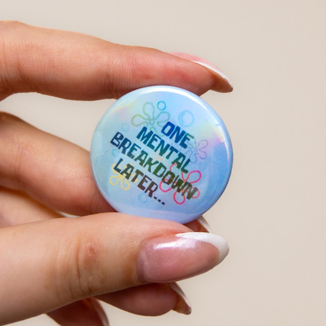 'One Mental Breakdown Later' - Small Holographic Badge