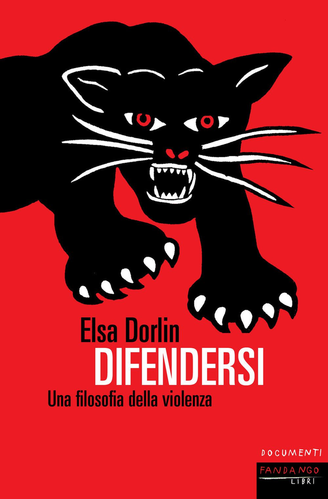 Dorlin Elsa - Difendersi. Una filosofia della violenza