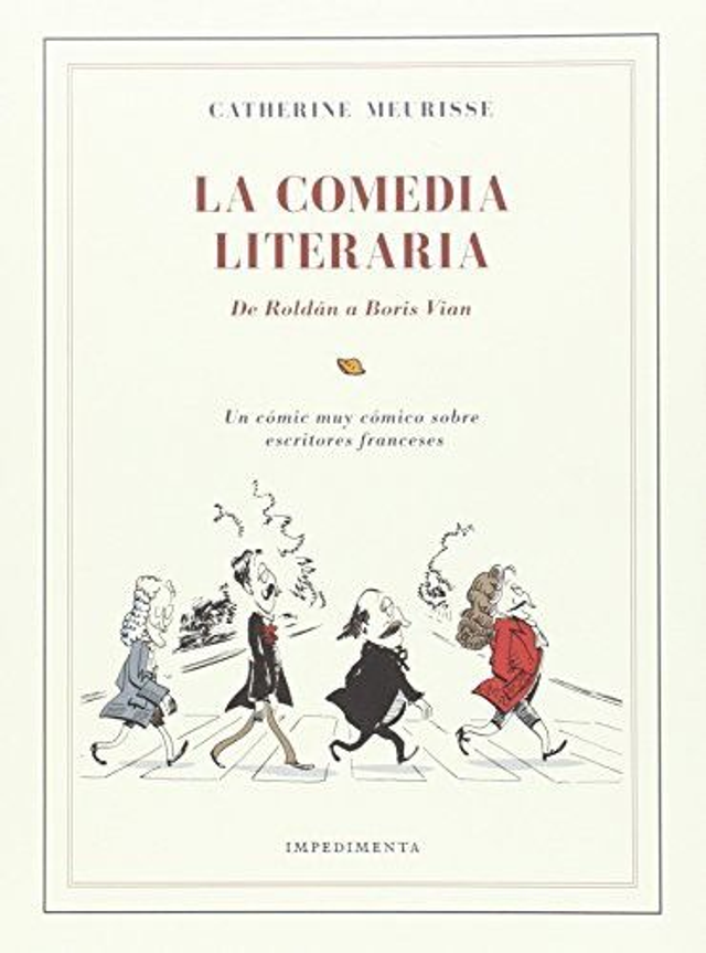 La Comedia literaria: De Roldán a Boris Vian / Un cómic muy cómico sobre escritores franceses - Catherine Meurisse