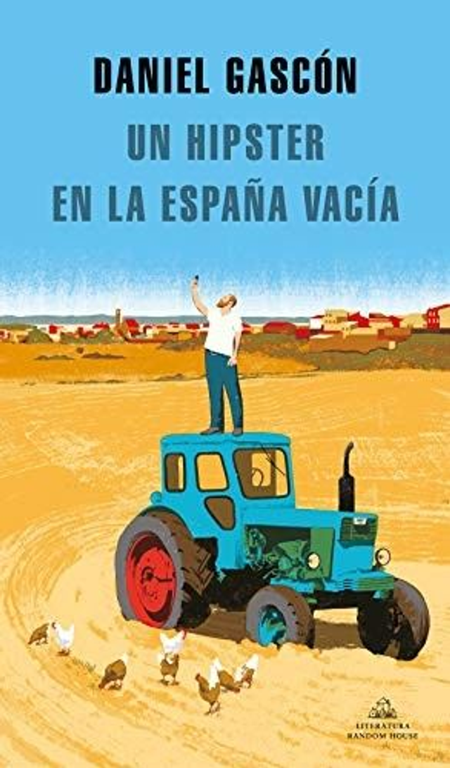 Un hipster en la España vacía - Daniel Gascón