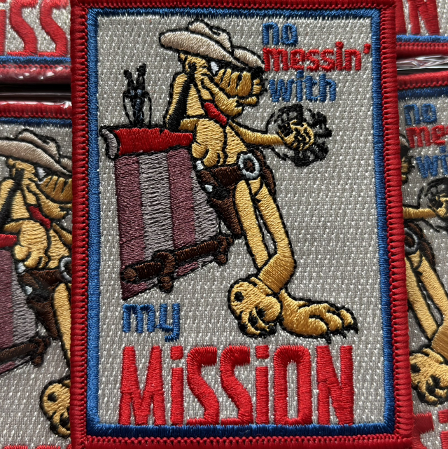 No Messin’ With My Mission Patch