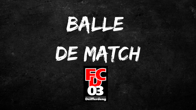 #05 Balle de Match - FC Differdange 03  (24.09 // J7) 