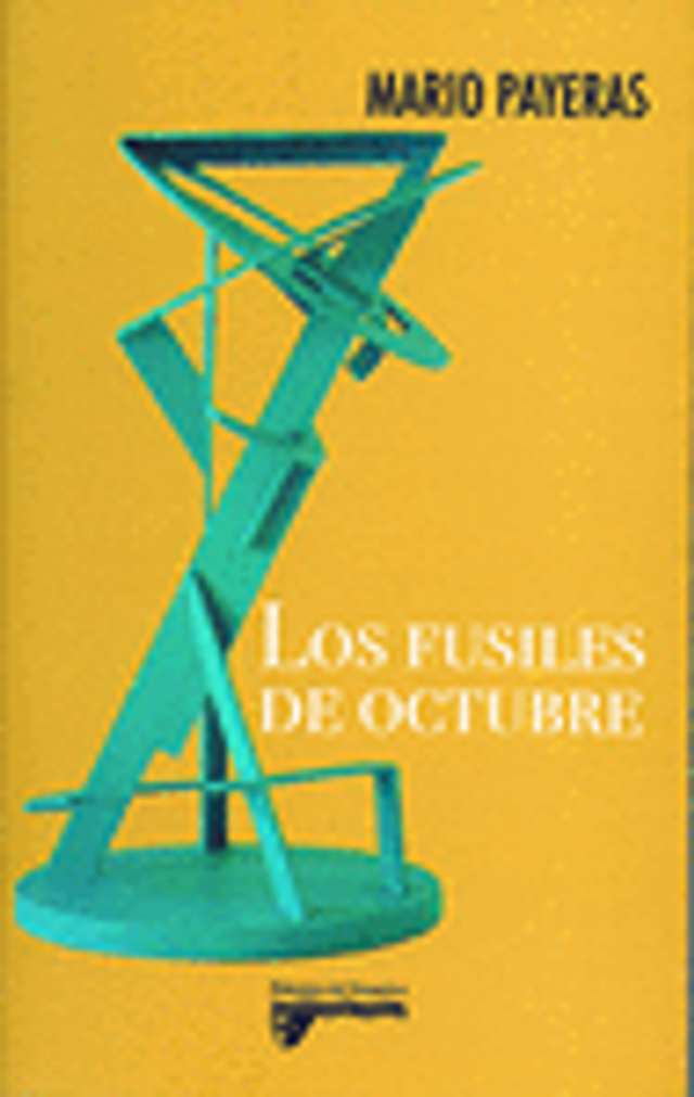 Los fusiles de octubre: Ensayos y artículos militares sobre la revolución guatemalteca (1985-1988) - Mario Payeras