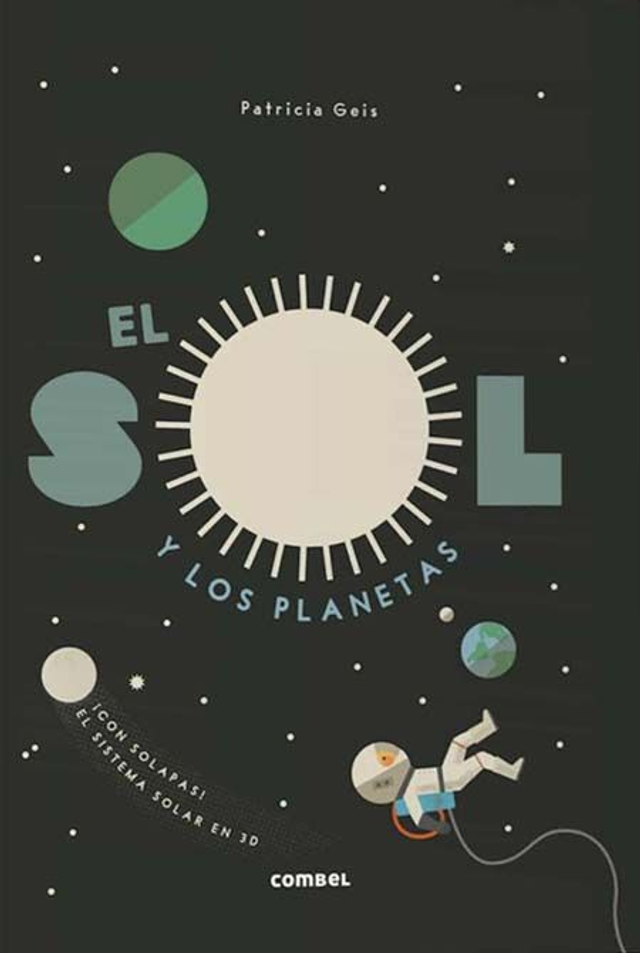El sol y los planetas: ¡Con solapas! El sistema solar en 3D - Patricia Geis