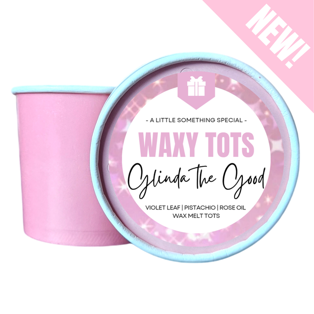 GLINDA THE GOOD | WAXY TOTS