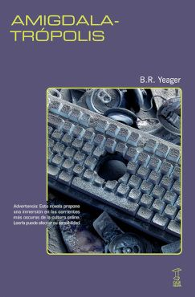 Amigdalatrópolis – B. R. Yeager