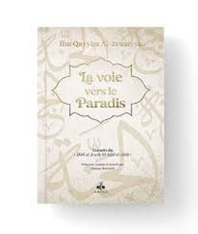 Ibn Qayyim Al-Jawziyya La voie vers le paradis édition albouraq