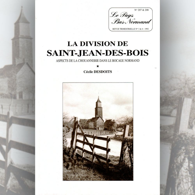 N°207-208 : La division de Saint-Jean-des-Bois : aspects de la chouannerie dans le Bocage normand par C. DESDOITS