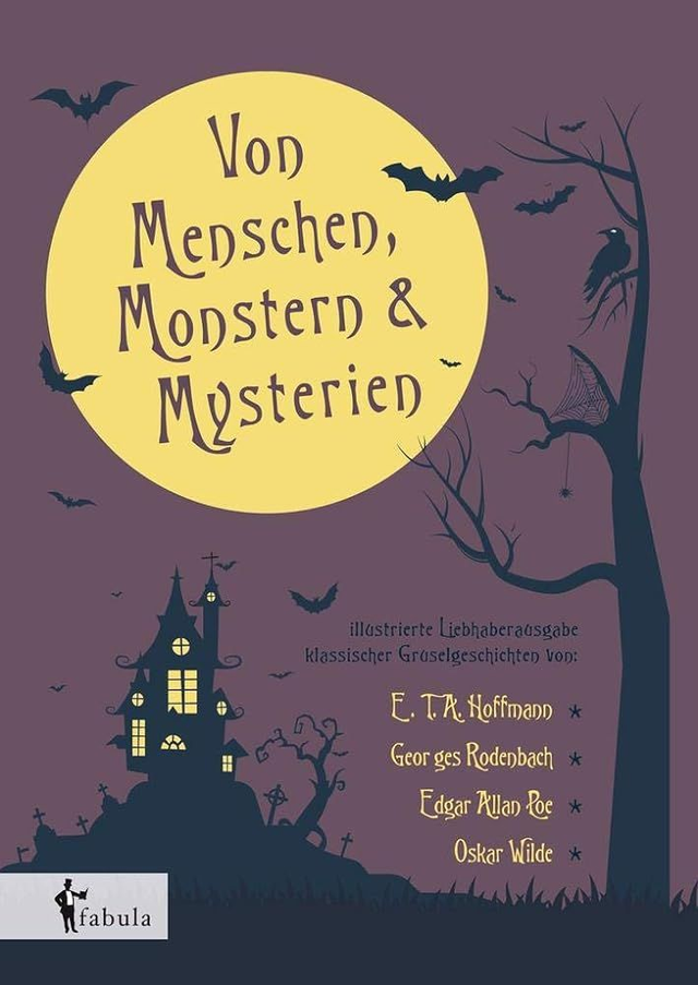 Von Menschen, Monstern und Mysterien: illustrierte Liebhaberausgabe klassischer Gruselgeschichten