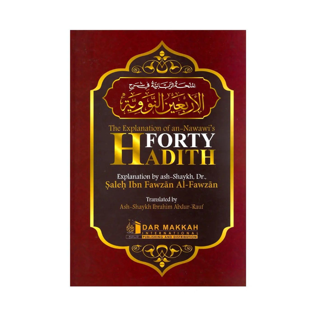 The Explanation Of An-Nawawi's Forty Hadith By Shaykh Salih Fawzan
