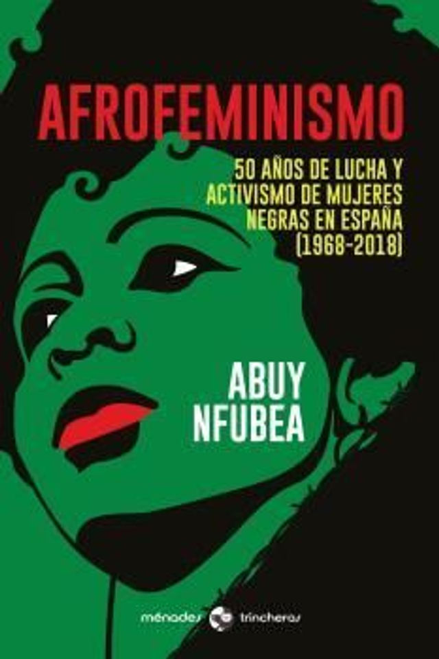 Afrofeminismo: 50 años de lucha y activismo de mujeres negras en España (1968-2018) - Abuy Nfubea