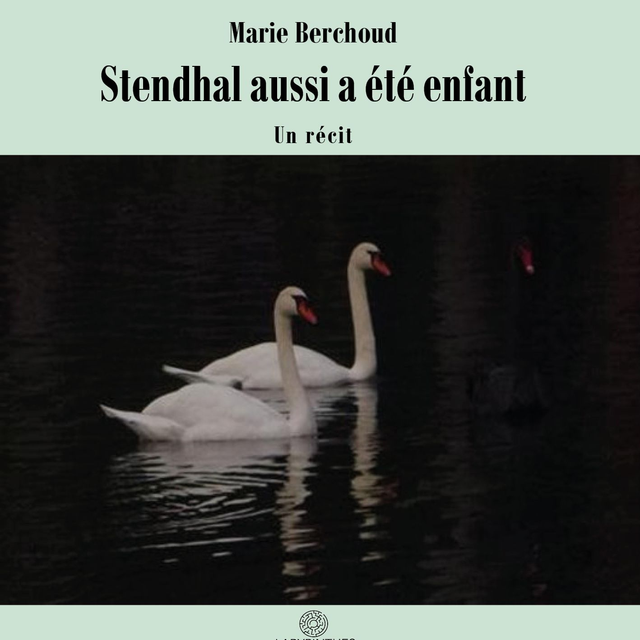 Stendhal aussi a été enfant - Marie Berchoud