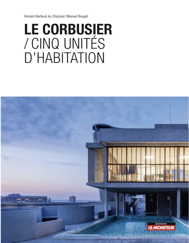 Le Corbusier / Cinq unités d'habitation