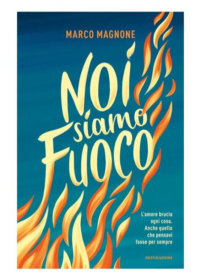 Noi siamo fuoco - di Marco Magnone