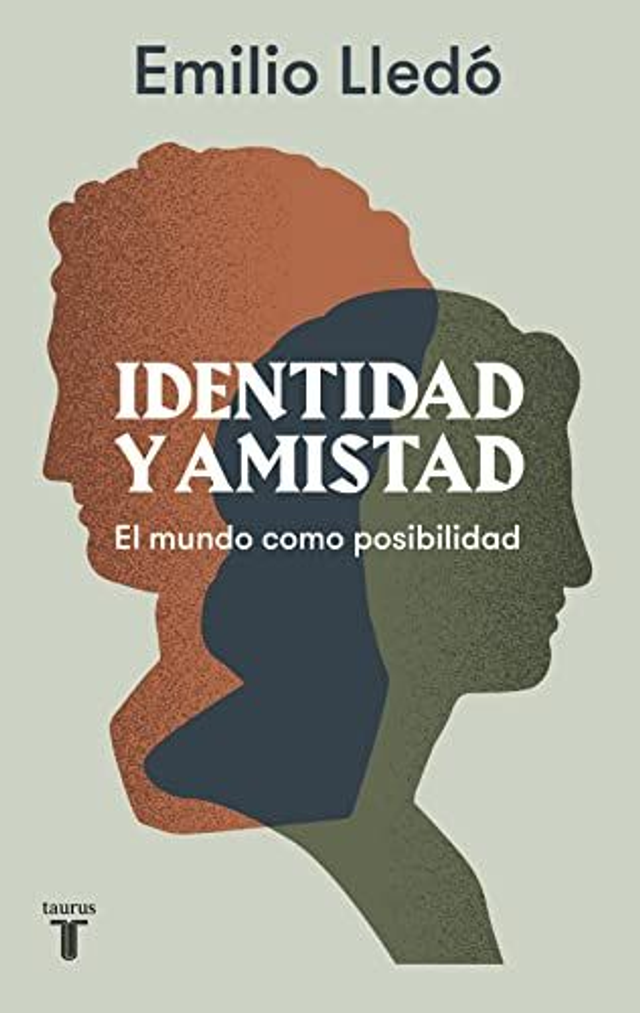 Identidad y amistad: Palabras para un mundo posible - Emilio Lledó