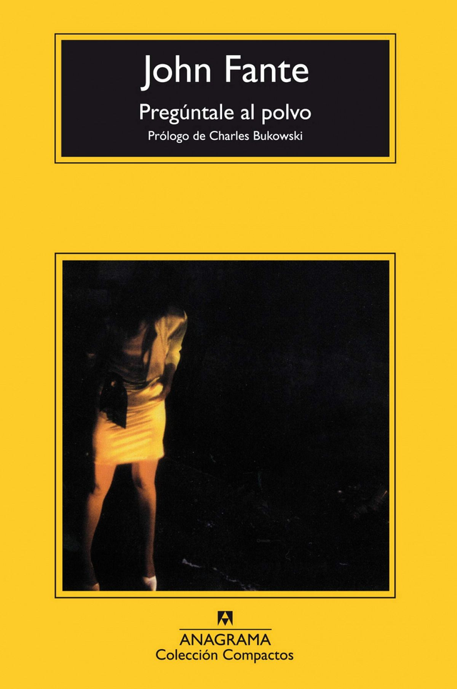 Pregúntale al polvo - John Fante