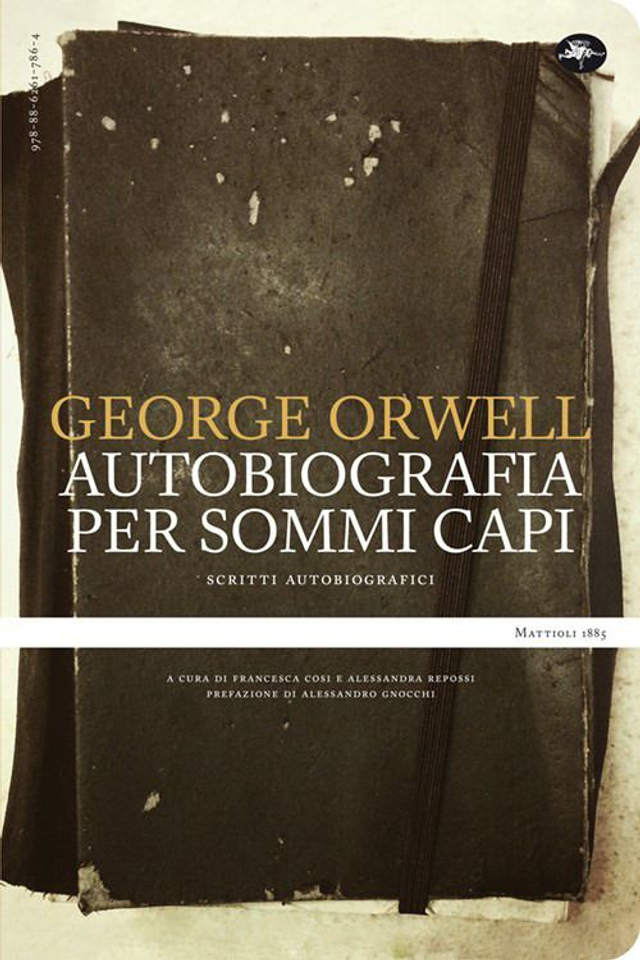 Orwell George - Un'autobiografia per somme capi