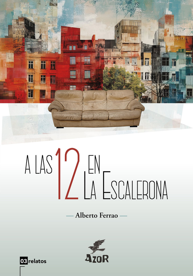 LIBRO A LAS 12 EN LA ESCALERONA DE ALBERTO FERRAO-AZOR EDITORIAL-