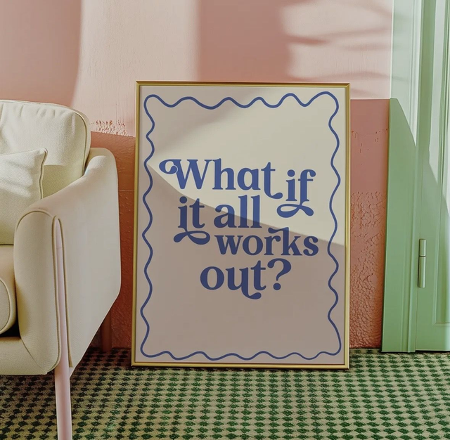 What if it all works out prints