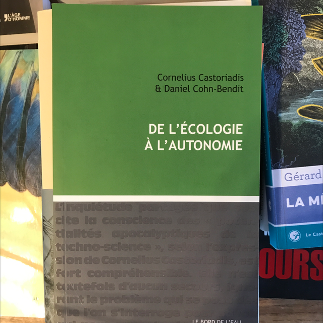 CASTORIADIS &amp; COHN-BENDIT - De l’écologie a l’autonomie 
